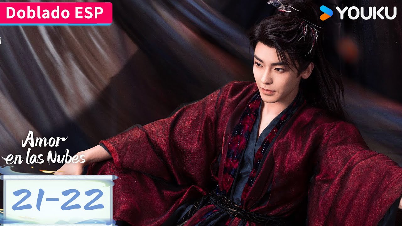 【Doblado ESP】Amor en las Nubes EP21-22 | Hou Minghao / Lu Yuxiao / Yu Chengen / He Nan | YOUKU