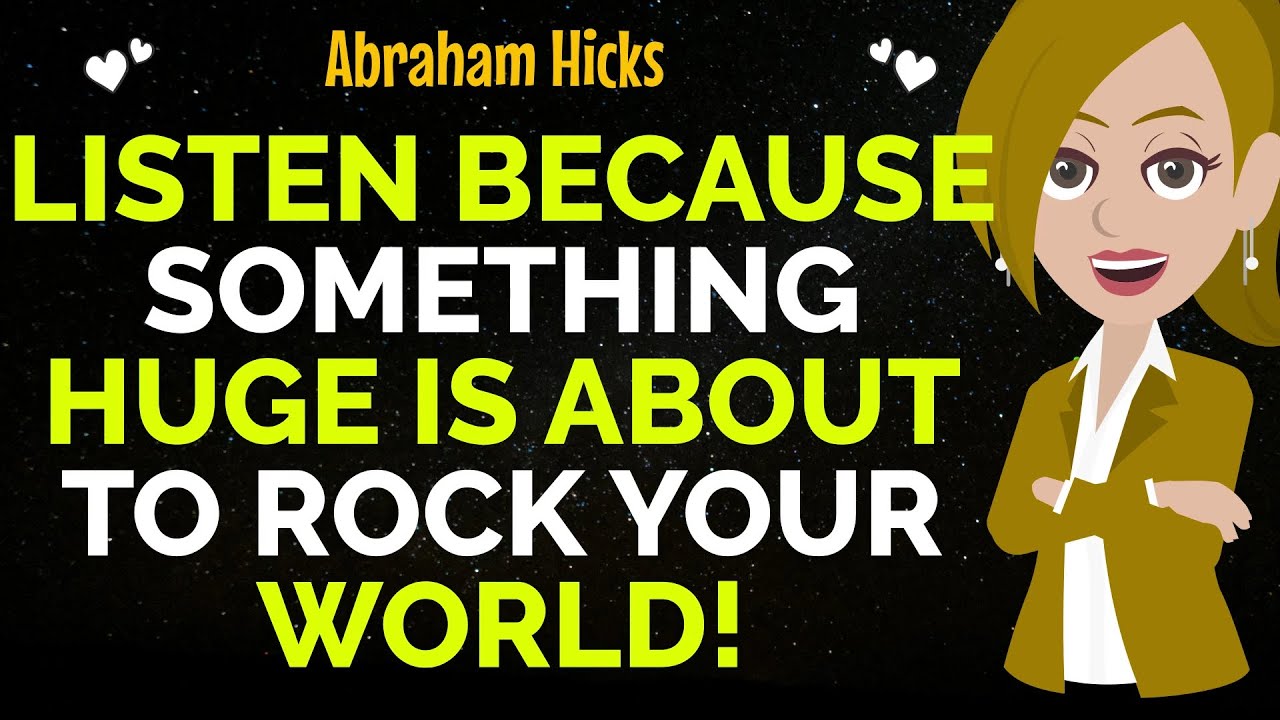 Listen Because Something Huge Is About To Rock Your World !✨✅Abraham Hicks 2024