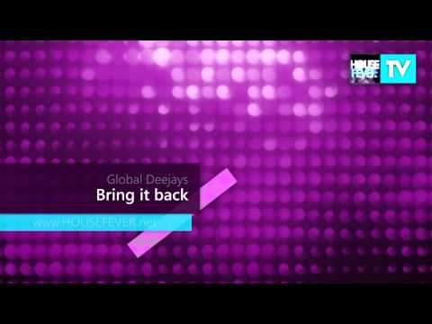 Global Deejays - Bring it back