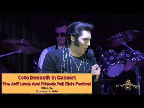 "Cote Deonath In Concert" - The Jeff Lewis And Friends Fall Elvis Festival - Friday November 8, 2024