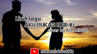 Download lagu lirik lagu aku bukan dirimu _republik_cover by rio nelwan mp3 Download lagu lirik lagu aku bukan dirimu _republik_cover by rio nelwan mp3