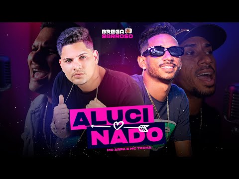 Mc Arpa e Mc Tocha - Alucinado (#BregaSarroso) com letra