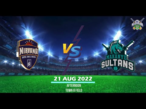 NIRVANA ROYAL CHALLENGERS vs MAKANYE SULTANS   21 Aug 22 01 30 PM - NPL