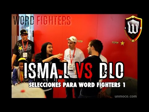Word Fighters - Selecciones: Isma.L VS DLO (The Crema)