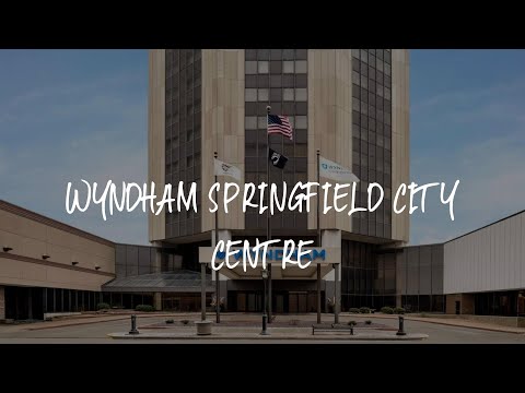 Wyndham Springfield City Centre Review - Springfield , United States of America