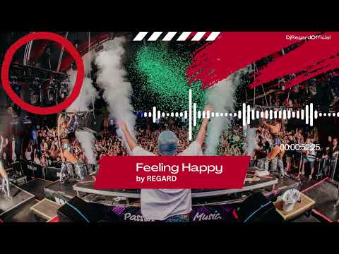 Feeling Happy by Regard - Tech House & Deep House - Episode #4
