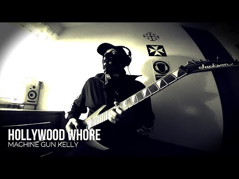 Machine Gun Kelly - Hollywood Whore (Guitar Cover)