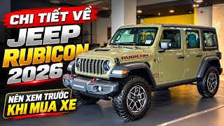 Review Chi Tiết Jeep Rubicon 2026 | Những Thay Đổi Mới 2026 Chỉ Có Trên Rubicon | Xem Trước Khi Mua
