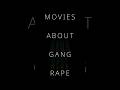 Movies About Gang Rape