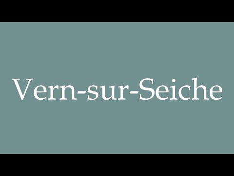 How to Pronounce ''Vern-sur-Seiche'' Correctly in French