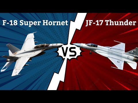F/A-18 Super Hornet vs JF-17 Thunder - Fighter Jets