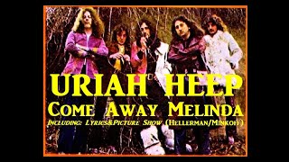 Uriah Heep: Come away Melinda: Lyrics &amp; Synched Picture Show