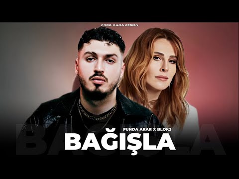 Funda Arar X Blok3 - Bağışla (Prod. Kara Design)