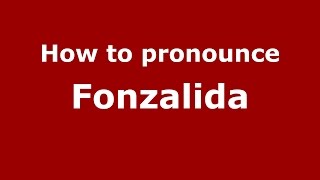 How to pronounce Fonzalida