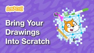 Bring Your Drawings Into Scratch | Tutorial