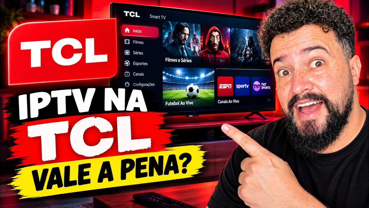 📺 IPTV TCL – FILMES, SÉRIES E FUTEBOL AO VIVO