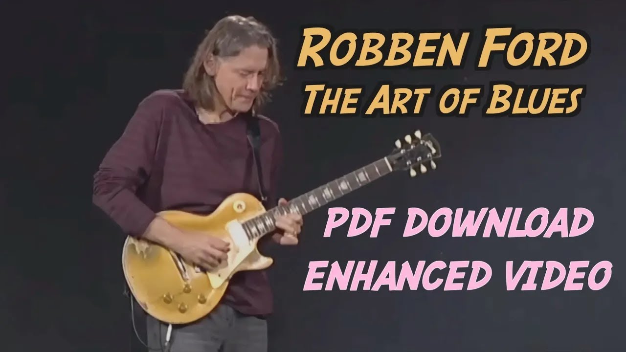 Robben Ford - The Art Of Blues Rhythm (Enhanced Video - PDF Download)