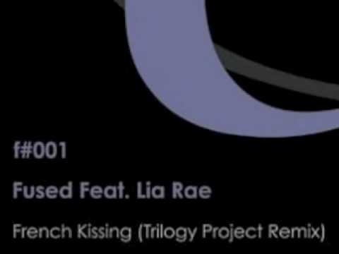 Fused feat. Lia Rae - French Kissing (Trilogy Project Remix)