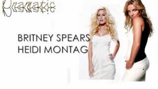 Britney Spears & Heidi Montag - Dramatic
