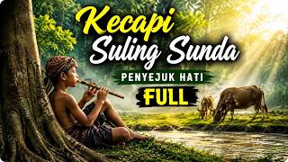 Download lagu KECAPI SULING SUNDA PALING MERDU UNTUK RELAKSASI DAN MEDITASI mp3