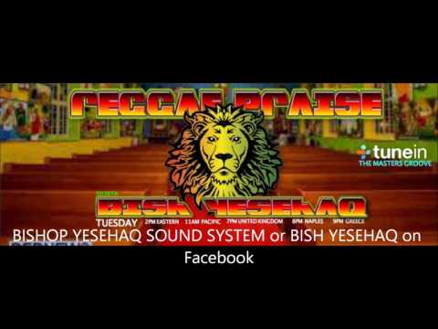 BISHOP YESEHAQ SOUND SHOW nr. 66 with Dj Rev