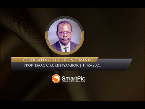 CELEBRATING THE LIFE OF ISAAC ORURE NYAMBOK