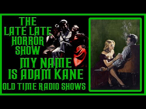 My Name Is Adam Kane Old Time Radio Shows All Night