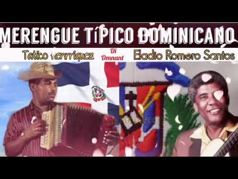 Merengue Típico Dominicano Tatico Henrriquez Y Eladio Romero Santos Acordeón y Cuerda