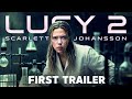 LUCY 2 2026 First Trailer Scarlett Johansson HD TRAILER
