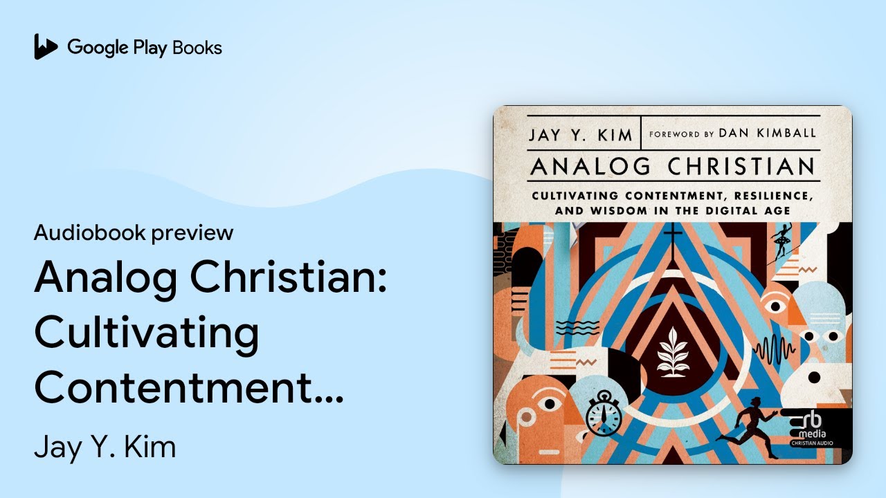 Analog Christian: Cultivating Contentment,… by Jay Y. Kim · Audiobook preview