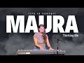 MAURA Thinking Me Live