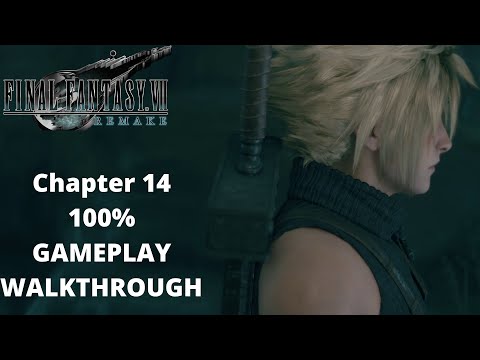 FINAL FANTASY 7 REMAKE - Chapter 14 - Gameplay Walkthrough - 100% All Completion