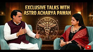 ज्योतिष से कैसे बदलता है जीवन और स्वास्थ्य? | Podcast with Astro Acharya Pawan Sharma