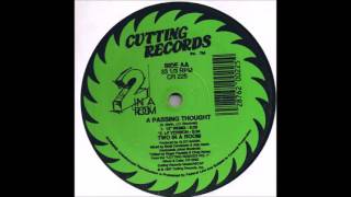 2 In a Room- A Passing Thought (12" Remix)