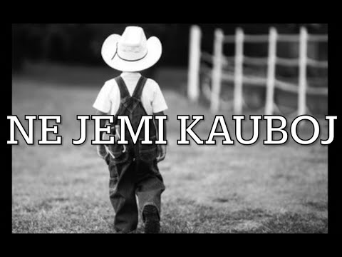 NE JEMI KAUBOJ (me tekst)