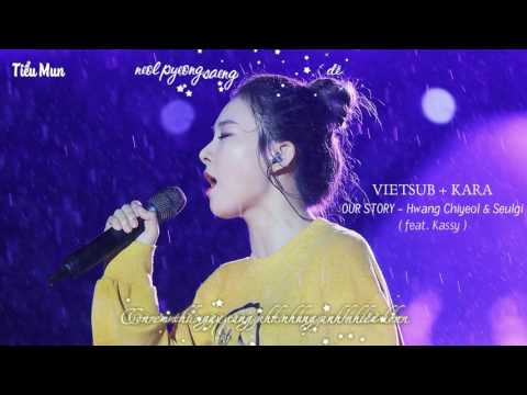 [Vietsub + Kara] Our Story - Hwang Chiyeul & Seulgi