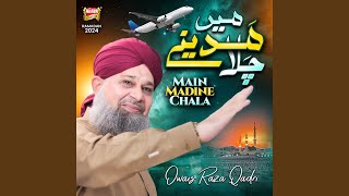 Download lagu Main Madine Chala mp3 Download lagu Main Madine Chala mp3