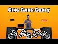 GING GANG GOOLY GOOLY PA SLOW REMIX 2023 - TIKTOK VIRAL MUSIC FT. DJTANGMIX BASS BOOSTED
