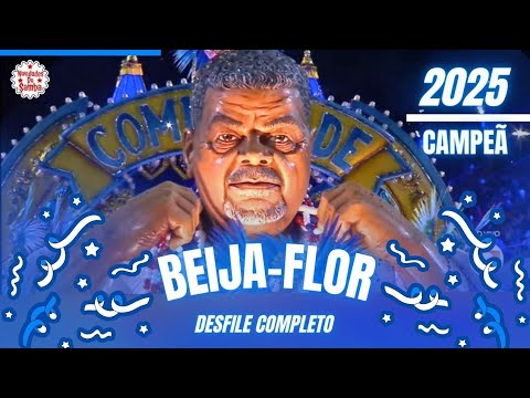 BEIJA-FLOR DE NILÓPOLIS 2025- DESFILE COMPLETO. (CAMPEÃ)