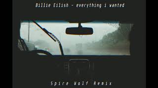 Billie Eilish - everything i wanted (Spire Wolf Remix) [Chill Trap]