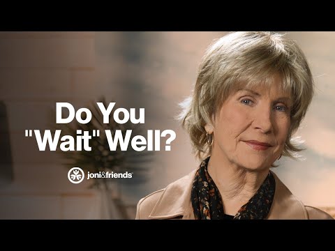Learning To Wait | Diamonds in the Dust with Joni Eareckson Tada
