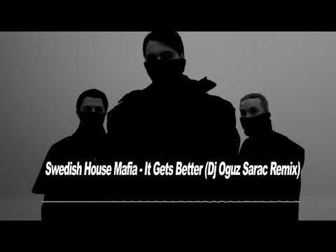 Swedish House Mafia - It Gets Better (Dj Oguz Sarac Remix)