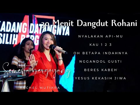 30 MENIT DANGDUT ROHANI KRISTEN - Rachel Mutiara