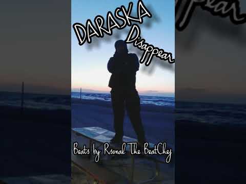 DARASKA - Disappear Prod. By RSONAL THE BEATCHEF