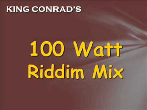 King Conrad's Mix - 100 Watt riddim (2006)