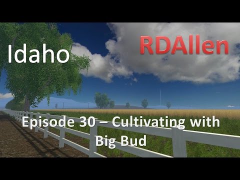 Farming Simulator 15 Idaho E30 - Cultivating with Big Bud