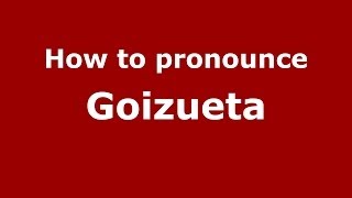 How to pronounce Goizueta