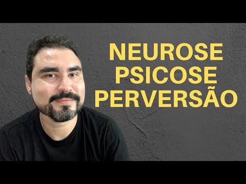 UNDERSTAND THE DIFFERENCE BETWEEN NEUROSIS, PSYCHOSIS AND PERVERSION