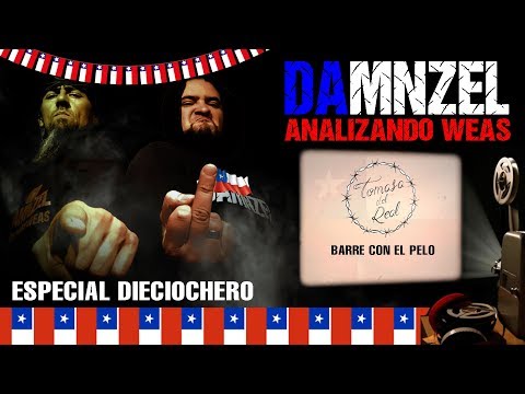 ESPECIAL DIECIOCHERO "DAMNZEL -Analizando Weas" - Tomasa Del Real - Barre Con El Pelo