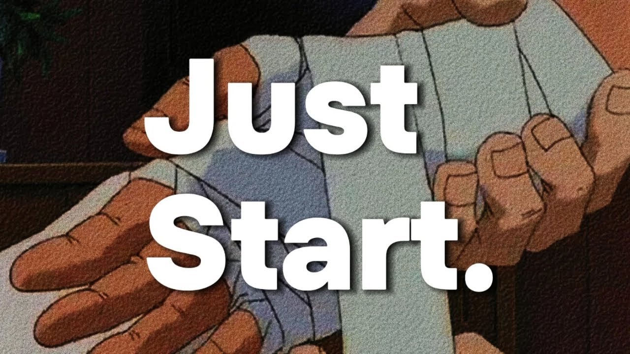 Start Before You're Ready. (Ippo Motivation)